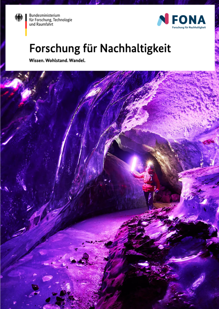 Forschung für Nachhaltigkeit Wissen. Wohlstand. Wandel. 27 Seiten / Broschüre (A4) / BMFTR Sprache:Deutsch Stand: 24.06.2026